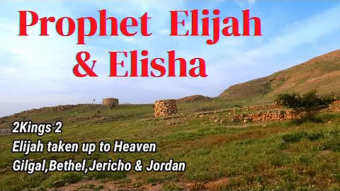 Let's take the Journey of Prophet ELIJAH and ELISHA . GILGAL,BETHEL,JERICHO & JORDAN (2Kings 2)