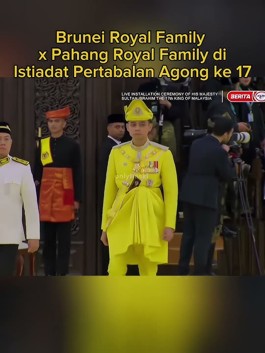 Brunei Royal Family x Pahang Royal Family di Istiadat Pertabalan Agong ke 17