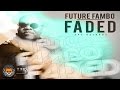 Future Fambo Faded UFO Miles Riddim March 2017 mp3