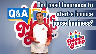 Q & A: Do I need insurance to start a bounce house business?