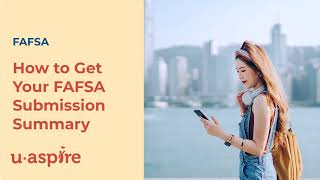 How to get your FAFSA Submission Summary [25-26 FAFSA]