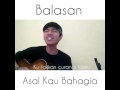Balasan-Asal Kau Bahagia -COVER By (Ari Ardiansyah)