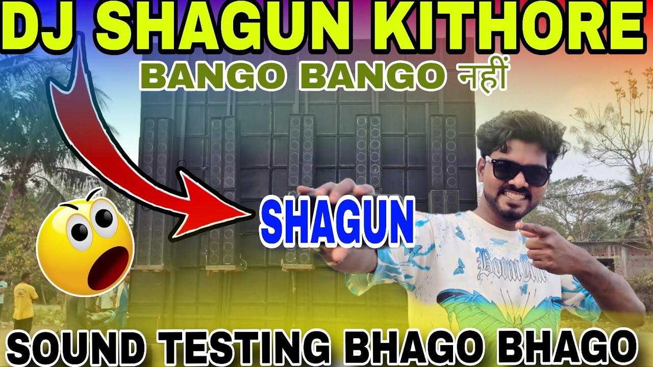 Dj SHAGUN KITHORE 1ST SOUND TESTING ME BANGO BANGO NHI BHAGO BHAGO CHUDHAKUTTI ODISHA #djshagun 