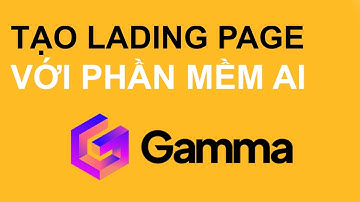 Hướng dẫn tạo Landing page nhanh chóng với Gamma AI