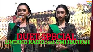 DUET SPECIAL LINTANG KAIRO feat UMI HAFIFAH JOS TENAN