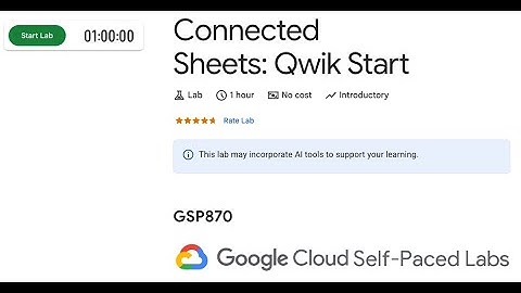 GSP870 - Connected Sheets: Qwik Start | Google Cloud Qwiklabs