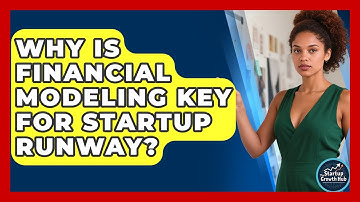 Why Is Financial Modeling Key For Startup Runway? - The Startup Growth Hub