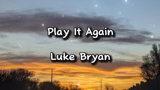 Play It Again - Luke Bryan (Lyric Video)