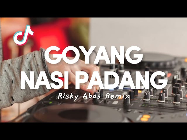 GOYANG NASI PADANG - RISKY ABAS REMIX - ( DISKOTANAH ) !! class=