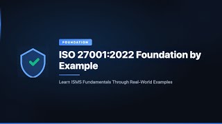 ISO 27001:2022 Foundation by Example