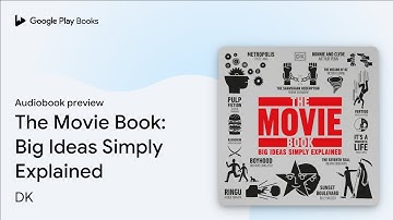 The Movie Book: Big Ideas Simply Explained by DK · Audiobook preview