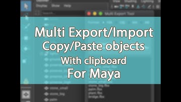 Multi Export/Import tool for Maya