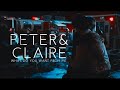 Peter &amp; Claire | What do you want from me?