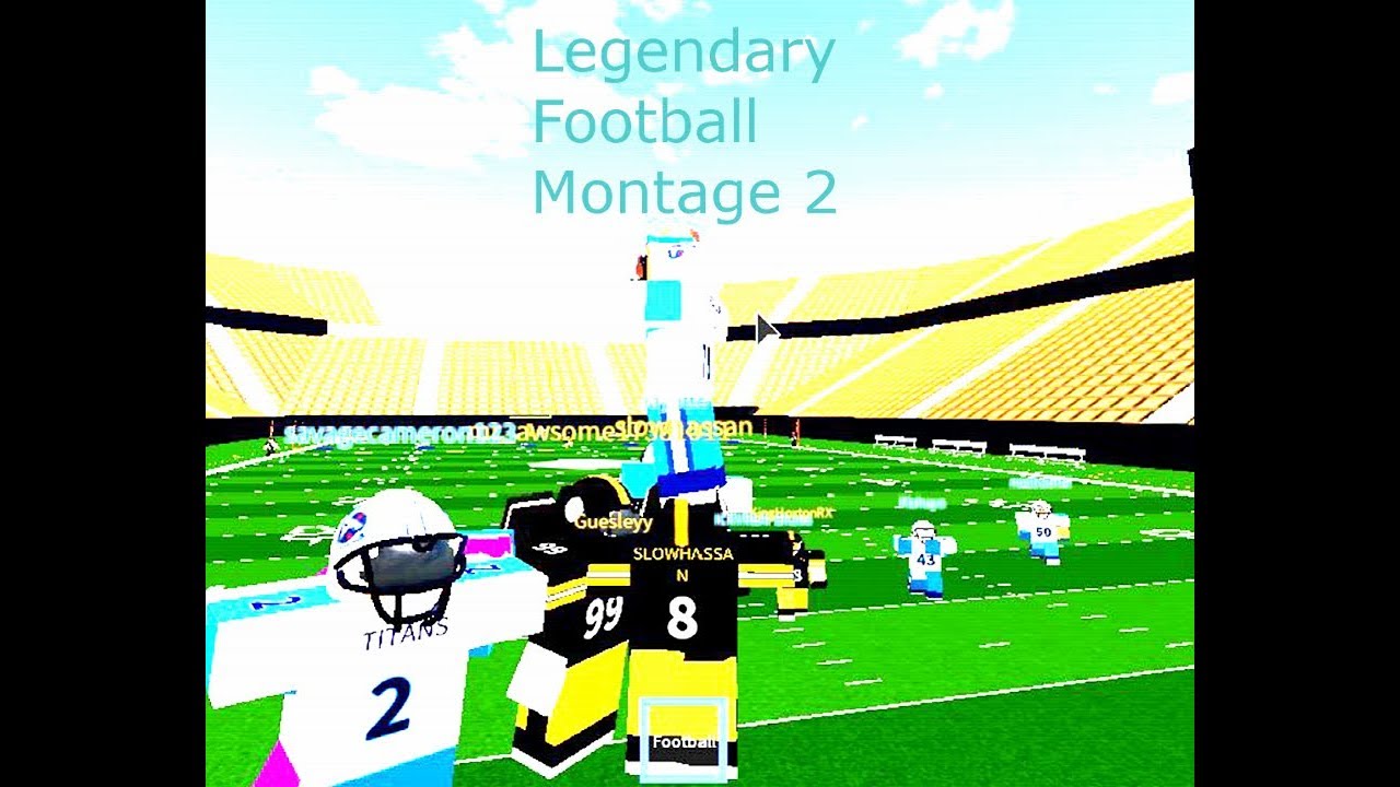 Roblox Legendary Football Highlights Montage 2 Youtube - legendary football roblox montages