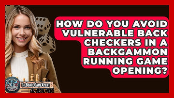 How Do You Avoid Vulnerable Back Checkers In A Backgammon Running Game Opening?