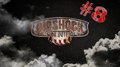 | -_- | Bioshock Infinite 1080p Gameplay/Walkthrough (Part 8) "Soldier
