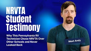 Why This Pennsylvania RV Technician Chose NRVTA Over Other Schools and Never Looked Back