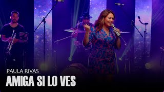 Amiga Si Lo Ves - Paula Rivas (Sesión en Vivo / Disco Musas)