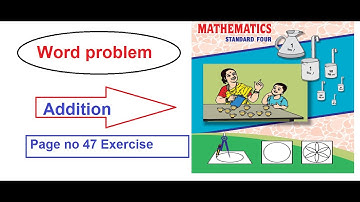 Class 4 # Maths # Word Problems Addition and subtraction # page no 47 exercise