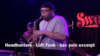 Sax solo on the Mike Clark song &quot;Loft Funk&quot; from a show with The Headhunters