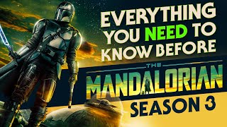 Everything You NEED to Know Before Watching The Mandalorian Season Three