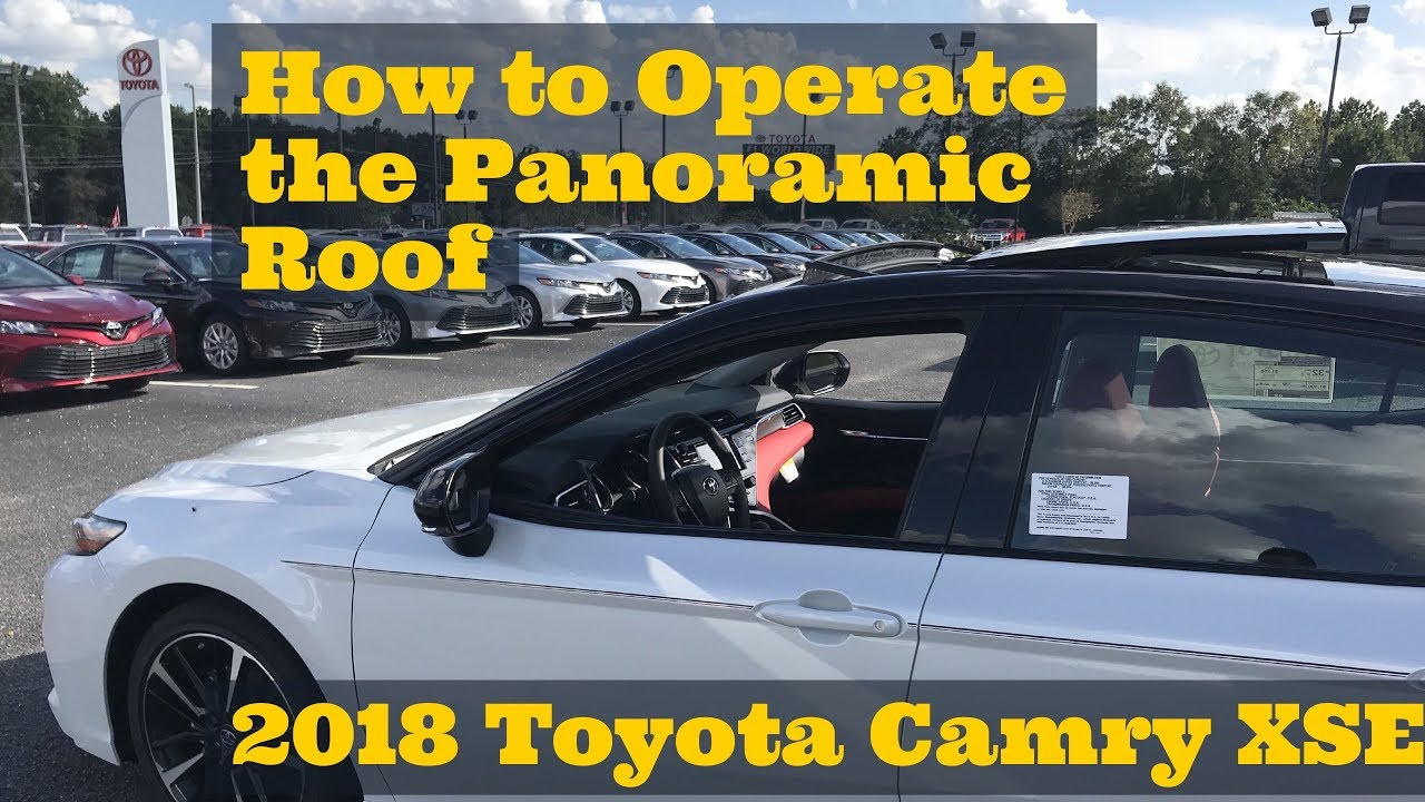 How to Operate the Panoramic Roof on the 2018 Toyota Camry with