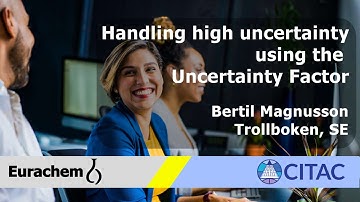Handling high uncertainty using the Uncertainty Factor - Bertil Magnusson