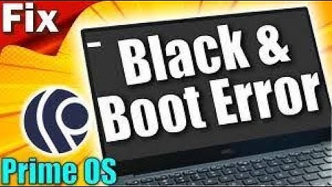 Prime OS   [Not Working /Not booting /Not Opening ] Problem Fixed With 100% Working Solution