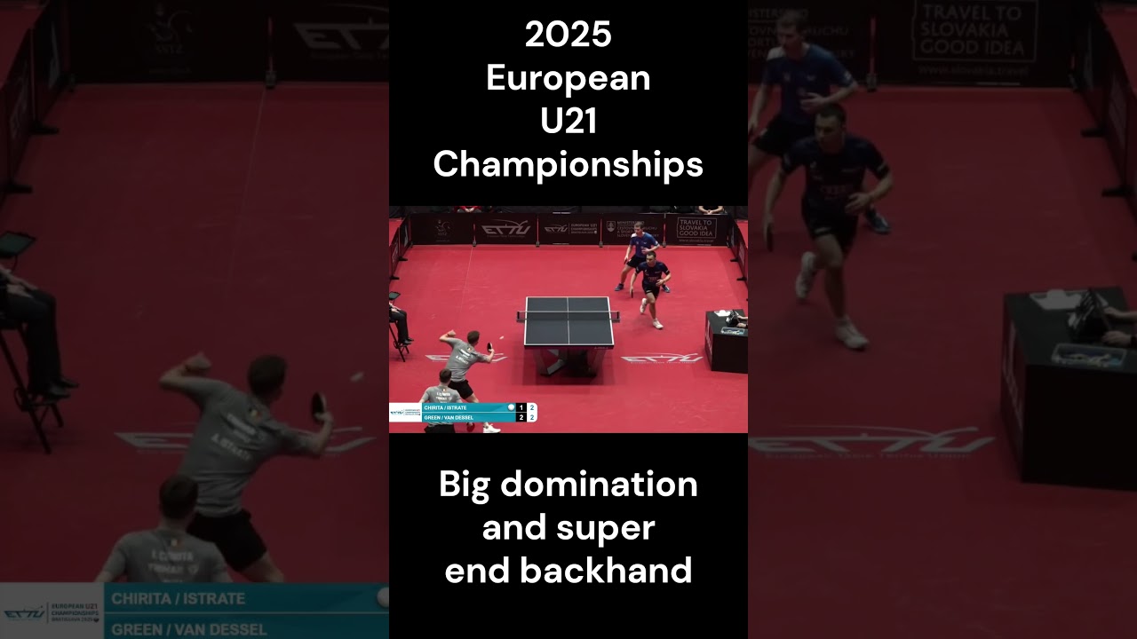 2025 European U21 Table tennis championships -  Big domination and super end backhand 