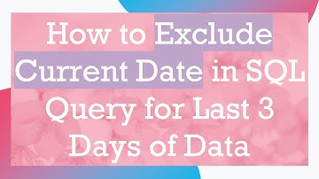 How to Exclude Current Date in SQL Query for Last 3 Days of Data