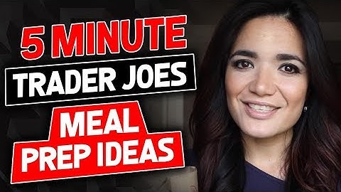 5 Minute Trader Joes Meal Prep Ideas- Gauge Girl Training