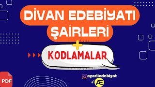 DİVAN EDEBİYATI SANATÇILARI / KODLAMALARLA / Ayt Edebiyat  Kodlamalarla Divan Şairleri📂PDF