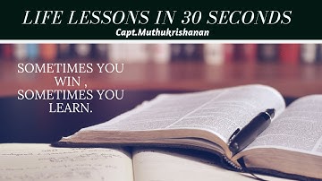 Life Lessons in 30 seconds | Capt.Muthukrishnan