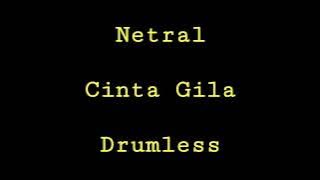 Netral - Cinta Gila - Drumless - Minus One Drum