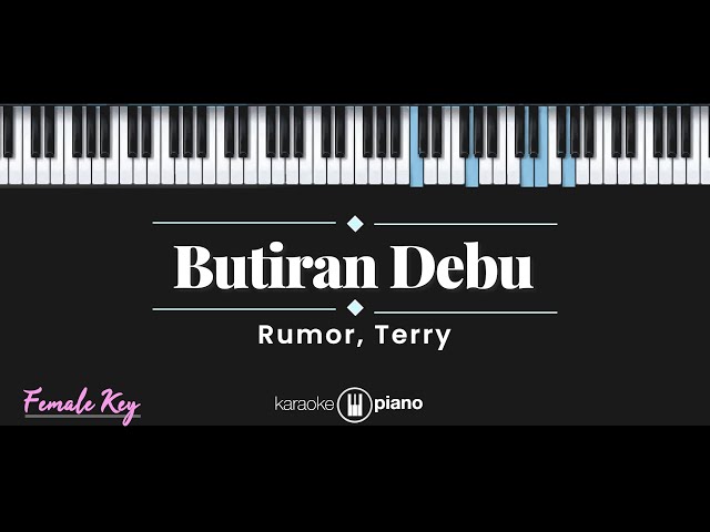 Butiran Debu - Rumor, Terry (KARAOKE PIANO - FEMALE KEY) class=