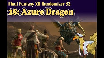 EP28: Azure Dragon: FFXII Randomizer S3