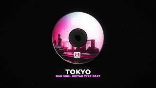 R&B Soul Guitar Type Beat - ''Tokyo