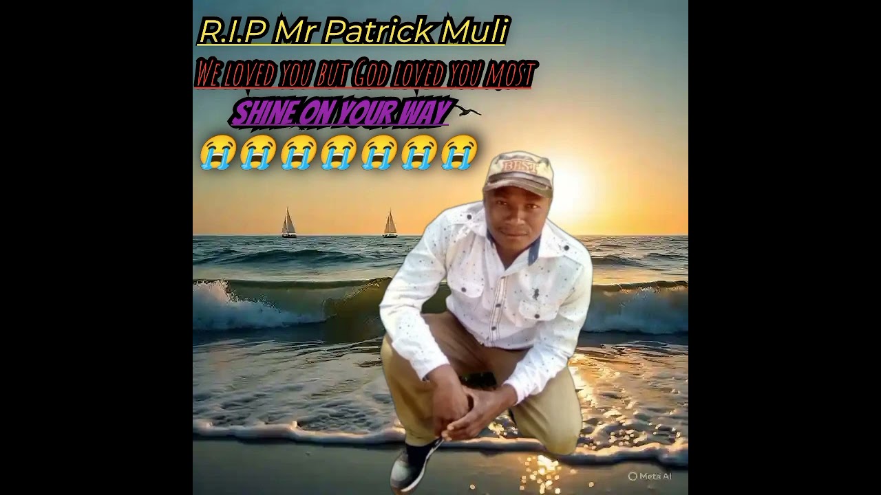 R.I.P mr Patrick Muli