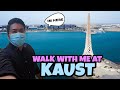 Walk with me at kaust  king abdullah university of science and technology