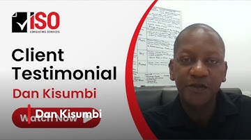 Dan Kisumbi for ISO Consulting Services Video Testimonials
