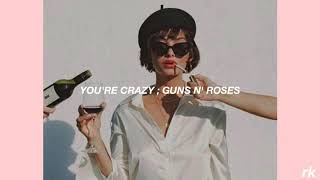 You&#39;re Crazy ; Guns N&#39; Roses