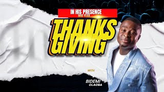 IN HIS PRESENCE MID YEAR THANKSGIVING WITH BIDEMI OLAOBA // AUGUST 2023 EDITION