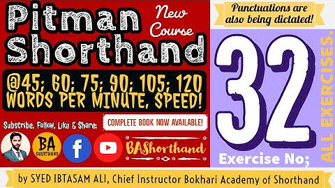 Ex#32 | Pitman Shorthand (New Course) [New Era] | Dictation @60WPM | BA Shorthand [SYED IBTASAM ALI]