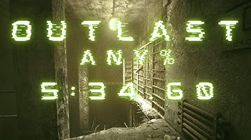 Outlast Any% 5:34.60 (with Valve Skip) | #12 Place