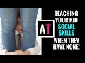 Teaching Kids Social Skills When They Have None!
