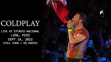 Coldplay - Live at Estadio Nacional, Lima, Perú -  Sept 14, 2022 (Full Show + HQ Sound) Great Sound!