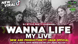 DJ WANNA LIFE MY LIFE PARTY KARNAVAL VIRAL TIKTOK 2025 || NEW ABD PRODUCTION FT LIBAS OFFICIAL ‼️