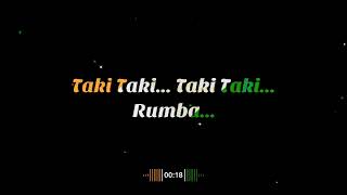 taki taki ..... taki taki..... rumba song lyrics