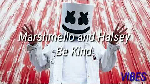 Be Kind - Marshmello and Halsey (Lyrics)