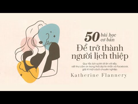 [Sách Nói] 50 Bài Học Cơ Bản Để Trở Thành Người Lịch Thiệp – Chương 1 | Katherine Flannery